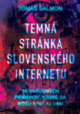 Temná stránka slovenského internetu