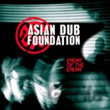 Asian Dub Foundation: Enemy of the Enemy