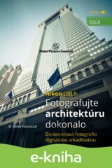 Nikon DSLR: Fotografujte architektúru dokonalo