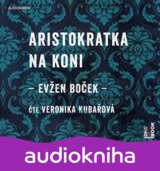 Aristokratka na koni - CDmp3 (Čte Veronika Kubařová) (Evžen Boček)
