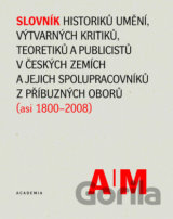 Slovník historiků umění, výtvarných kritiků, teoretiků a publicistů v českých zemích a jejich spolupracovníků z příbuzných oborů (asi 1800-2008)