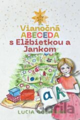 Vianočná ABECEDA s Elžbietkou a Jankom