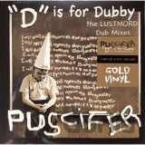 Puscifer: D Is For Dubby (The Lustmord Dub Mixes) LP