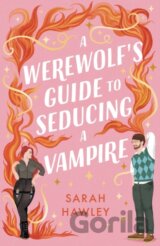 A Werewolf's Guide to Seducing a Vampire