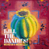 Kill The Dandies!: Weird In A Weird Way LP