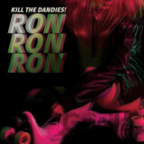 Kill The Dandies!: Ron Ron Ron LP