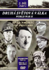 DVD - WORLD WAR II.- Druhá světová válka 2.díl - Vpád nacistů