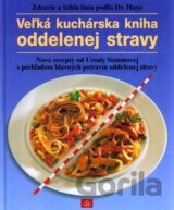 Veľká kuchárska kniha oddelenej stravy