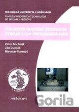 Číslicovo riadené obrábacie stroje a ich programovanie