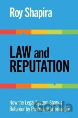 Law and Reputation : How the Legal System Shapes Behavior by Producing Information