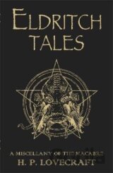 Eldritch Tales: A Miscellany of the Macabre