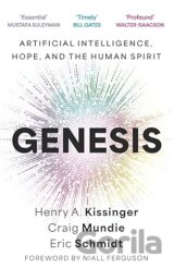 Genesis : Artificial Intelligence, Hope, and the Human Spirit