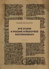 Dvě studie k pozdně středověké historiografii