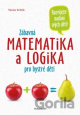 Zábavná matematika a logika pro bystré děti