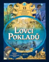 Lovci pokladů - 12 neuvěřitelných příběhů o ztracených skvostech