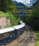 Úžasné cesty vlakom po Európe