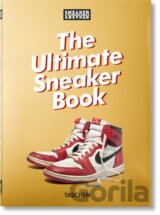 Sneaker Freaker. The Ultimate Sneaker Book