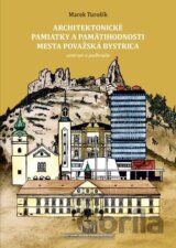 Architektonické pamiatky a pamätihodnosti mesta Považská Bystrica