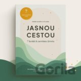 Jasnou cestou - 7 kroků k novému životu