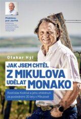 Jak jsem chtěl z Mikulova udělat Monako