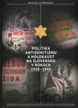 Politika antisemitizmu a holokaust na Slovensku v rokoch 1938-1945