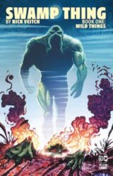 Swamp Thing 1: Wild Things