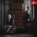 Antonín Dvořák: Kompletní dílo pro housle a klavír (Jiří Vodička / David Mareček)