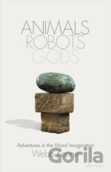 Animals, Robots, Gods