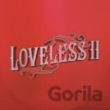 Loveless: Loveless II LP