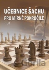 Učebnice šachu pro mírně pokročilé 1. díl