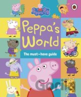 Peppa Pig: Peppa’s World: The Must-Have Guide