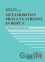 Metamorfózy práva ve střední evropě V.