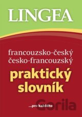 Francouzsko-český, česko-francouzský praktický slovník ...pro každého