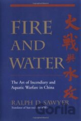 Fire And Water: The Art Of Incendiary And Aquatic Warfare In China