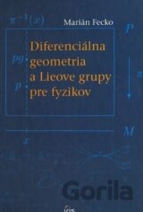 Diferenciálna geometria a Lieove grupy pre fyzikov