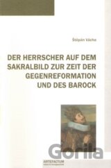Der Herrscher auf dem Sakralbild zur Zeit der Gegenreformation und des Barock