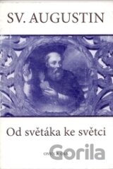 Sv. Augustin Od světáka ke světci