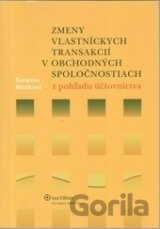 Zmeny vlastníckych transakcií v obchodných spoločnostiach z pohľadu účtovníctva