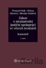 Zákon o mezinárodní justiční spolupráci ve věcech trestních (č. 104/2013 Sb.). Komentář - 2. vydání