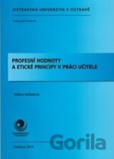Profesní hodnoty a etické principy v práci učitele