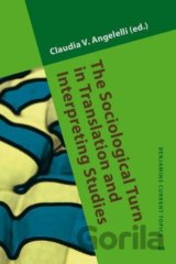 The Sociological Turn in Translation and Interpreting Studies