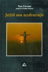 Ježiš ma uzdravuje