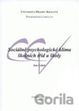 Sociálně psychologické klima školních tříd a školy