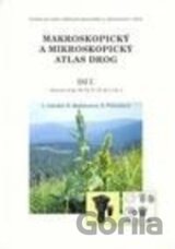 Makroskopický a mikroskopický atlas drog - I. díl