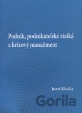 Podnik, podnikateľské riziká a krízový manažment
