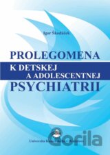 Prolegomena k detskej a adolescentnej psychiatrii