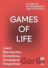 Games of Life: Czech Reproductive Biomedicine. Sociological Perspectives