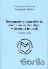 Dokumenty a materiály ke studiu národních dějin v letech 1848–1918