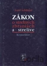 Zákon o strelných zbraniach a strelive - Komentár