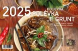 Kalendář 2025 Polévka je grunt, stolní, týdenní